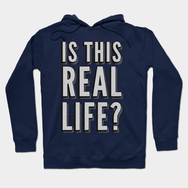 Is this real life? Hoodie by ScottyWalters